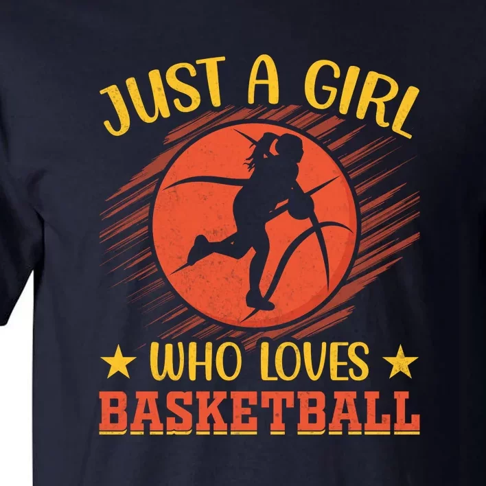 Just A Girl Who Loves Basketball Gift Tall T-Shirt