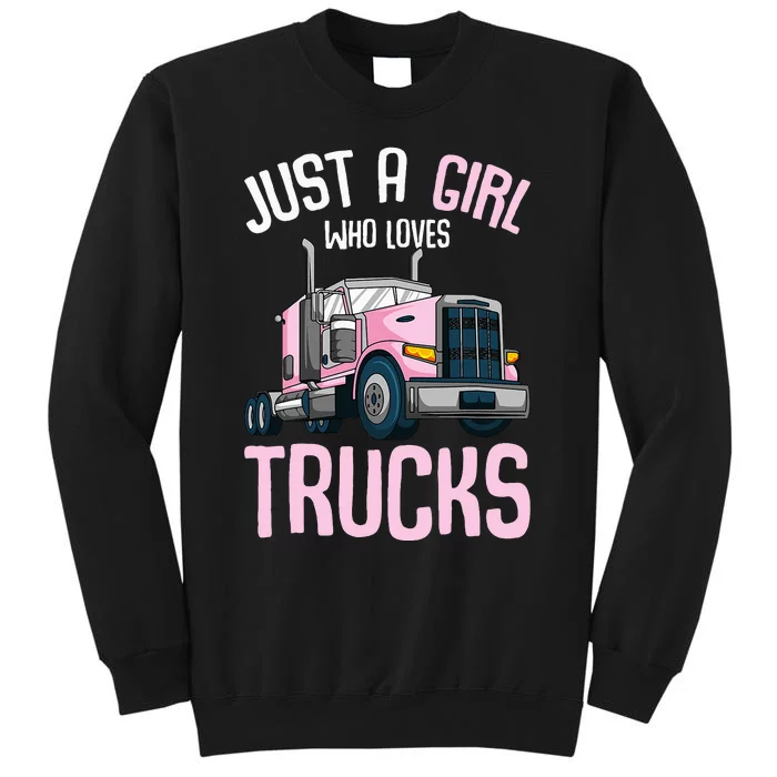 Just A Girl Who Loves Trucks Semi Truck Trucker Tall Sweatshirt