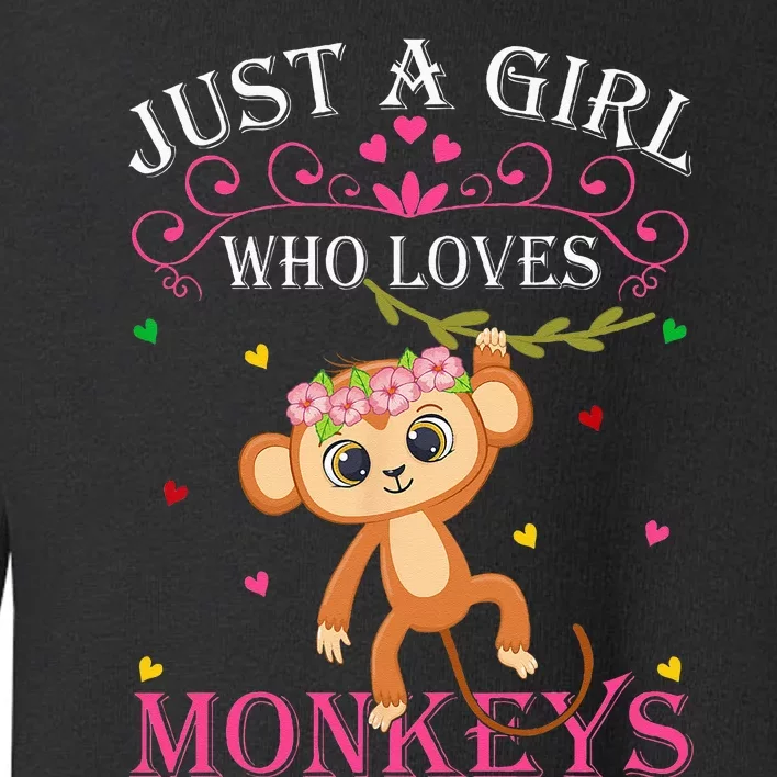 Just A Girl Who Loves Monkeys Cute Monkey Lover Kids Toddler Sweatshirt