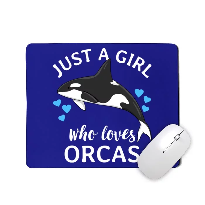 Just A Girl Who Loves Orcas Killer Whales Sea Ocean Cute Gift Mousepad