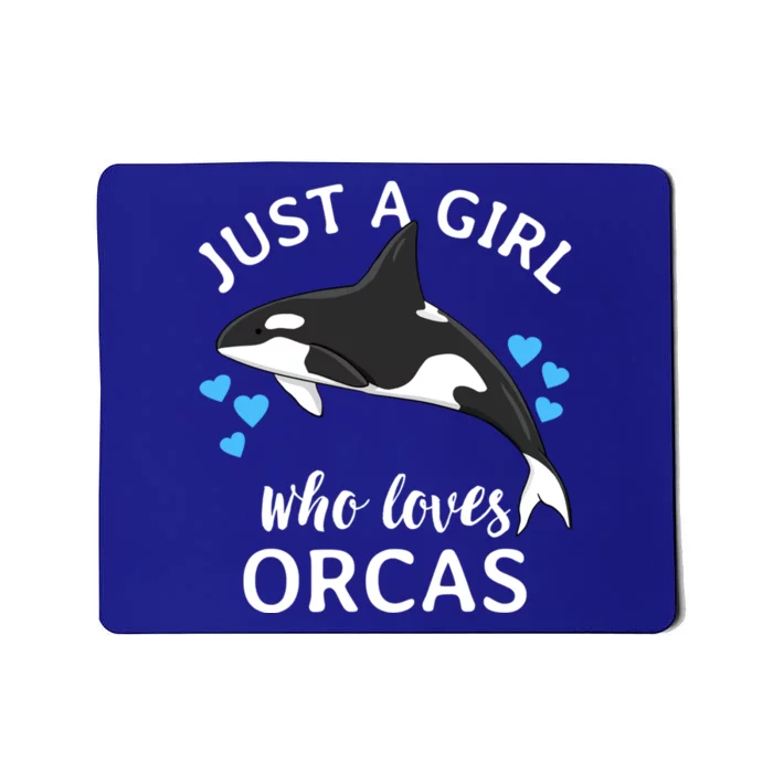 Just A Girl Who Loves Orcas Killer Whales Sea Ocean Cute Gift Mousepad