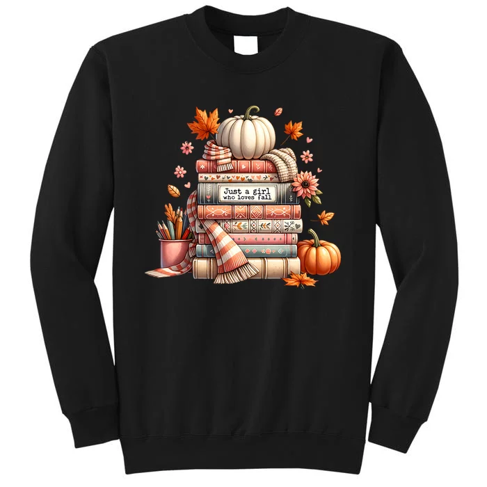 Just A Girl Who Loves Fall Autumn Lover’S Pumpkin Season Tall Sweatshirt