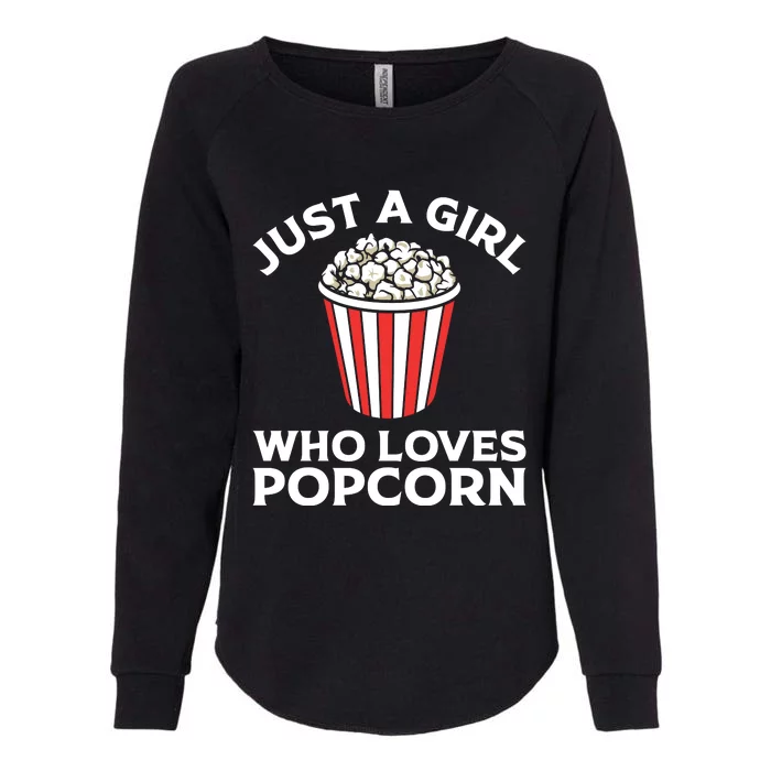 Just A Girl Who Loves Popcorn Lover Girls Gift Womens California Wash Sweatshirt