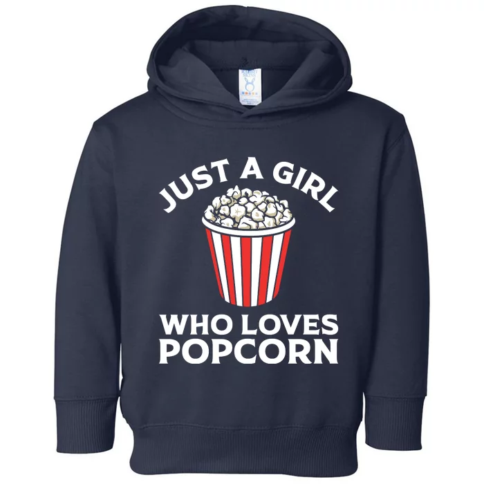 Just A Girl Who Loves Popcorn Lover Girls Gift Toddler Hoodie