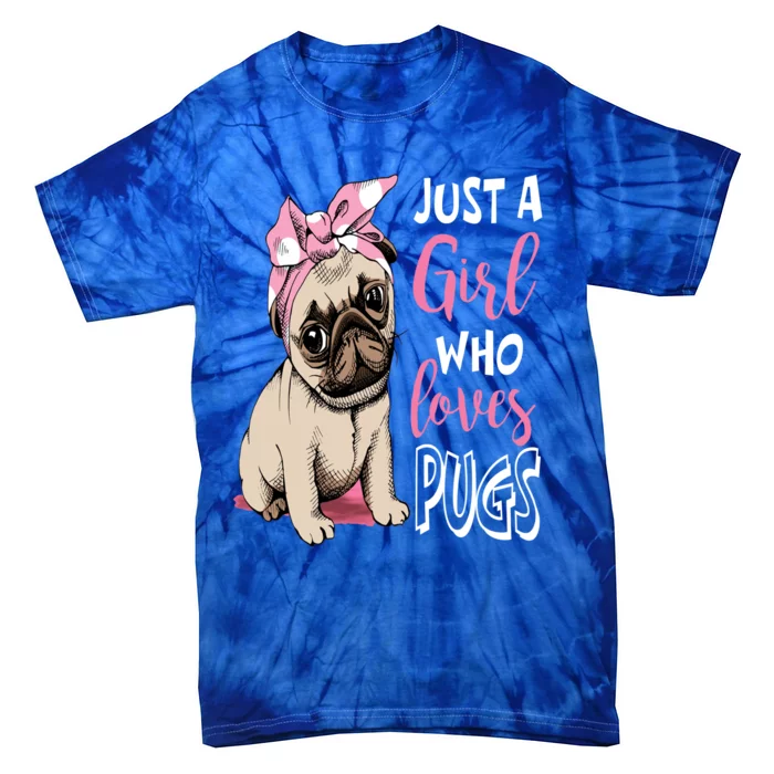 Just A Girl Who Loves Pugs: Cute Pug Dog Lover Gift Tie-Dye T-Shirt