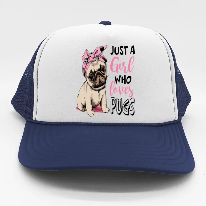 Just A Girl Who Loves Pugs: Cute Pug Dog Lover Gift Trucker Hat