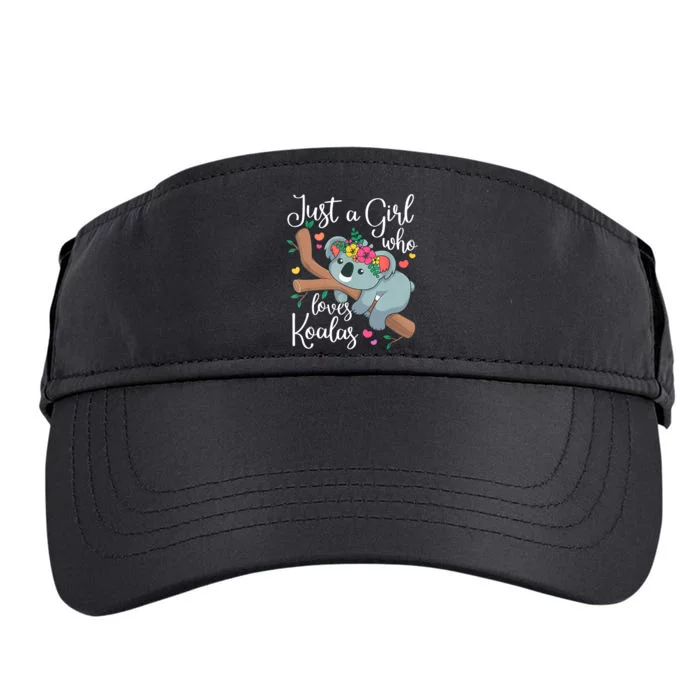 Just A Girl Who Loves Koalas Funny Koala Bear Lovers Outfit Adult Drive Performance Visor