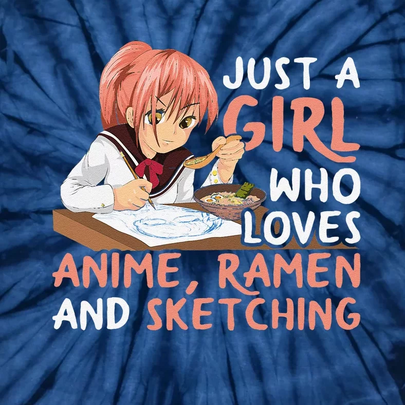 Just A Girl Who Loves Anime Ramen And Sketching Japan Anime Tie-Dye T-Shirt