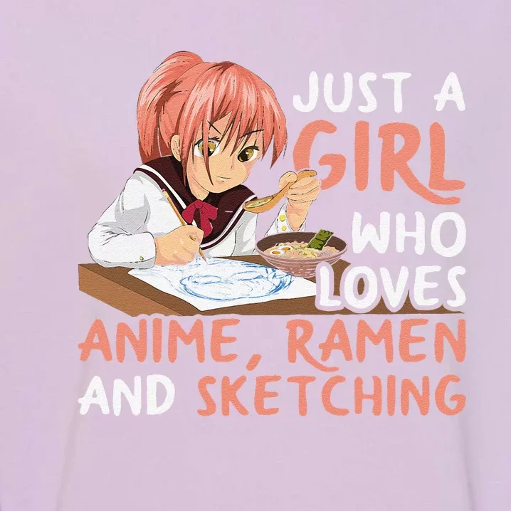 Just A Girl Who Loves Anime Ramen And Sketching Japan Anime Garment-Dyed Sweatshirt