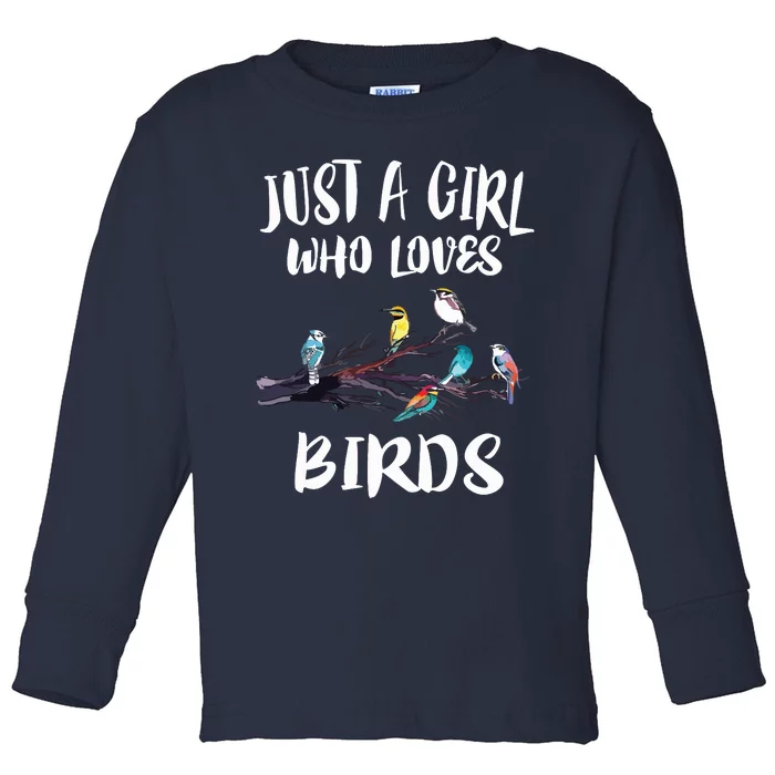 Just A Girl Who Loves Birds Birding Bird Watching Gift Toddler Long Sleeve Shirt