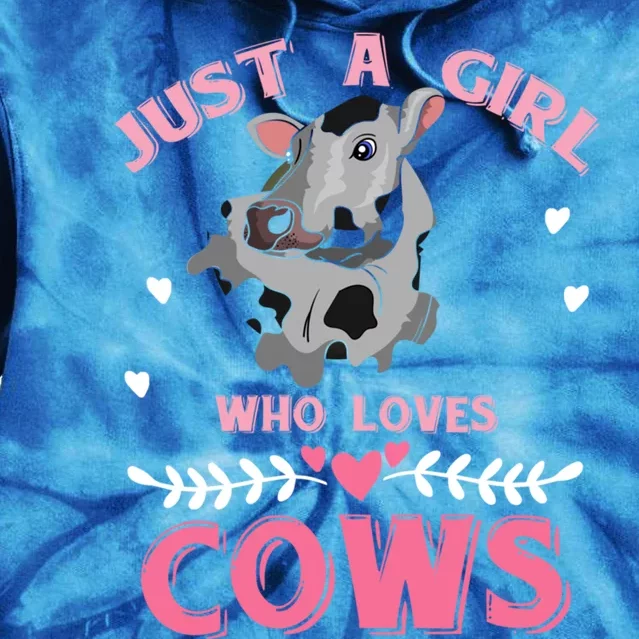 Just A Girl Who Loves Cows Cool Gift Tie Dye Hoodie