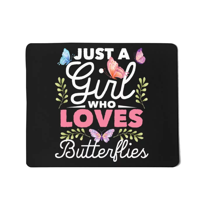 Just A Girl Who Loves Butterflies Nature Butterfly Lover Mousepad