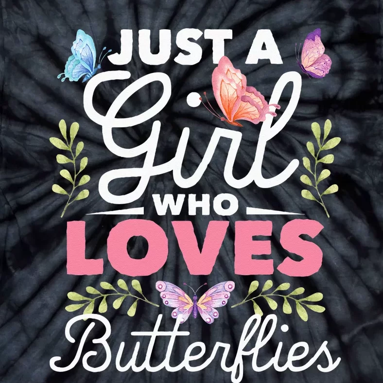 Just A Girl Who Loves Butterflies Nature Butterfly Lover Tie-Dye T-Shirt