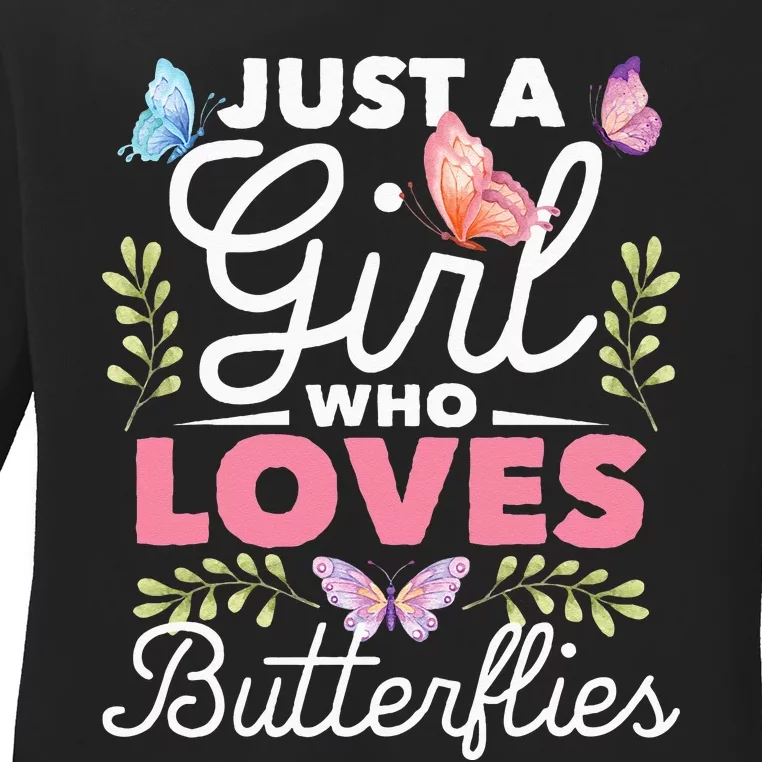 Just A Girl Who Loves Butterflies Nature Butterfly Lover Ladies Long Sleeve Shirt