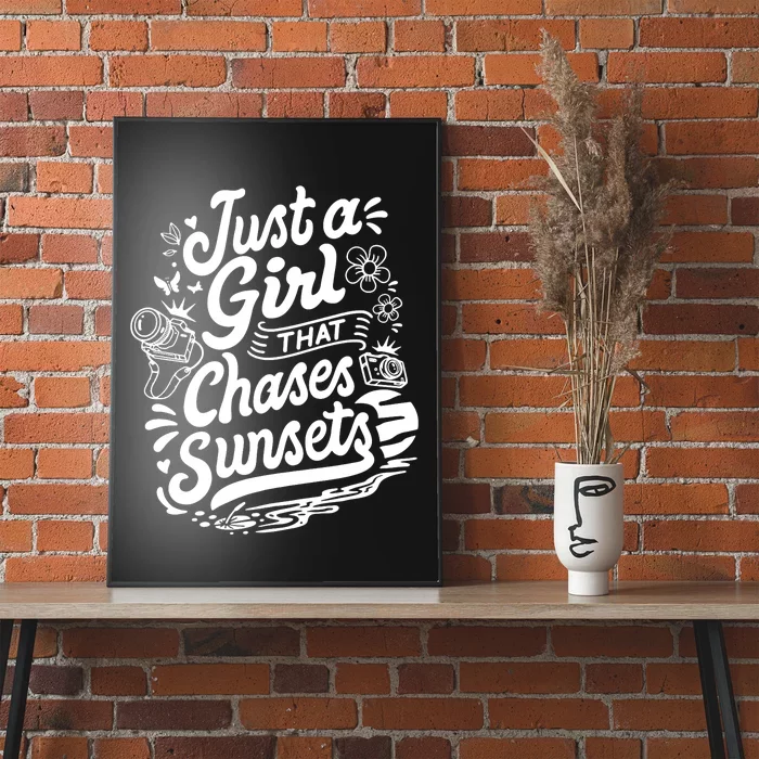 Just A Girl That Chases Sunsets, Photographer Premium Poster