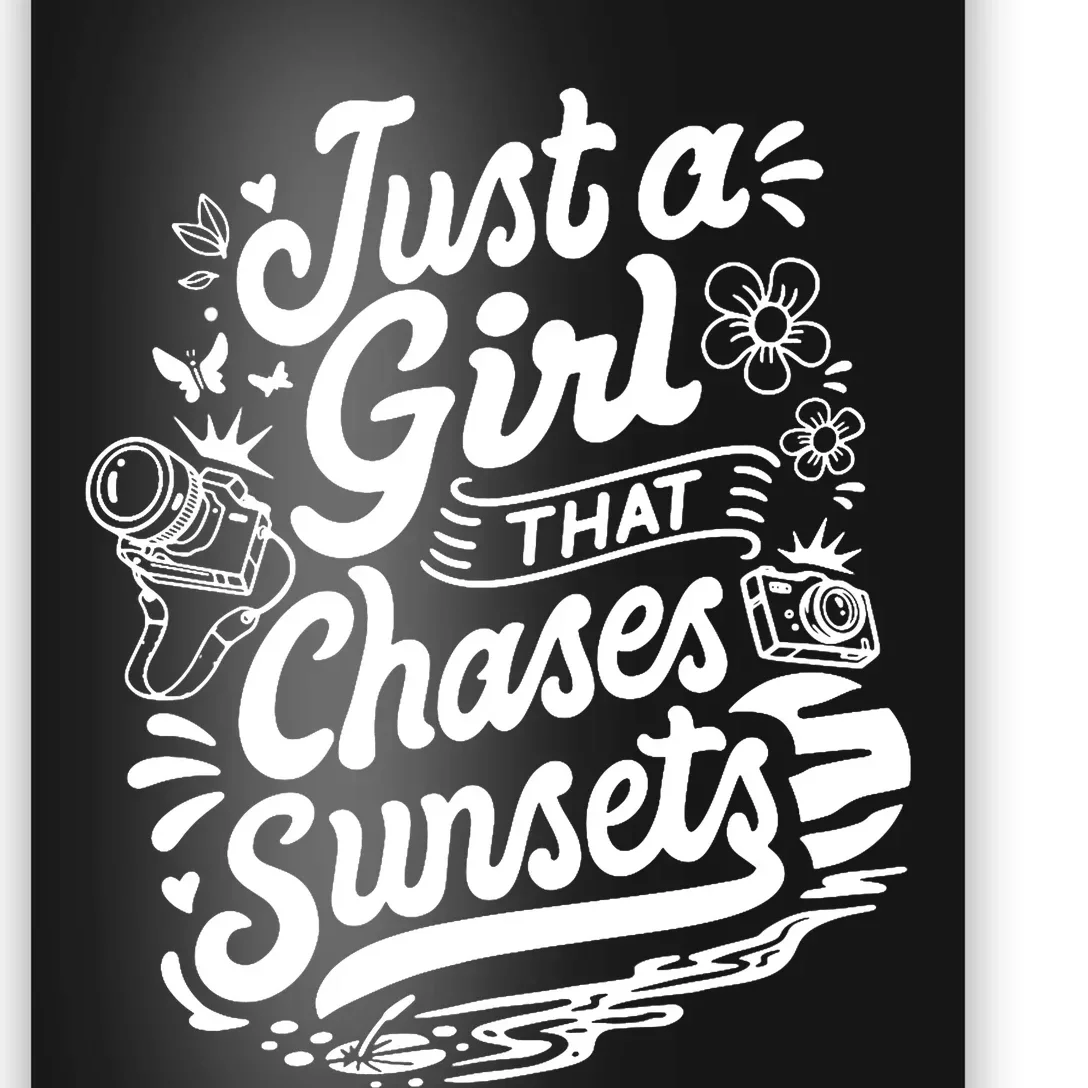 Just A Girl That Chases Sunsets, Photographer Premium Poster