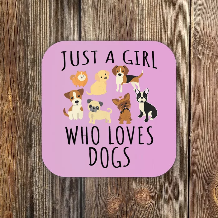 Just A Girl Who Loves Dogs Funny Puppy Coaster