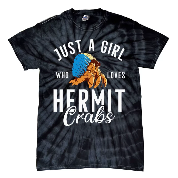 Just A Girl Who Loves Hermit Crabs Tie-Dye T-Shirt