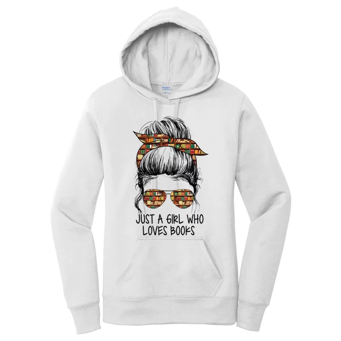 Just A Girl Who Loves Books Funny Messy Bun For Bookworm Women's Pullover Hoodie