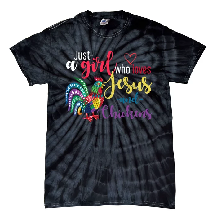 Just A Girl Wo Loves Jesus And Chickens Jesus Tie-Dye T-Shirt