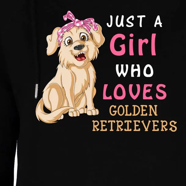 Just A Girl Who Loves Golden RetriverS Womens Funnel Neck Pullover Hood