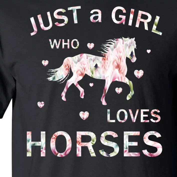 JUST A GIRL WHO LOVEs Horses Tall T-Shirt