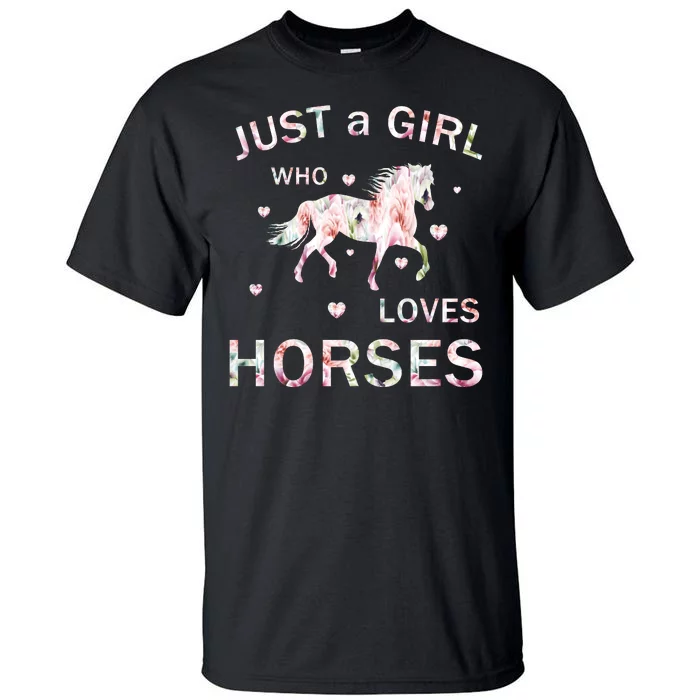 JUST A GIRL WHO LOVEs Horses Tall T-Shirt