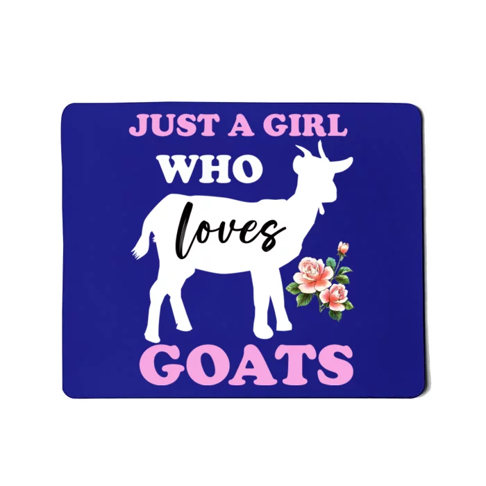 Just A Girl Who Loves Goats Gift Funny Goat Lover And Farming Gift Mousepad