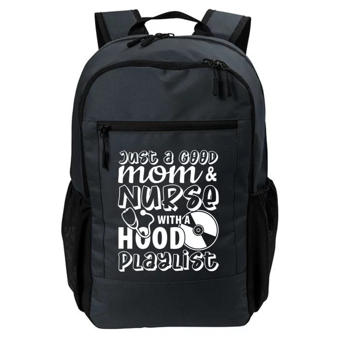 Just A Good Mom And Nurse With A Hood Playlist Mom Nurse Cool Gift Daily Commute Backpack