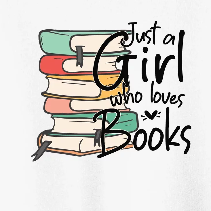 Just A Girl Who Loves Books Toddler T-Shirt