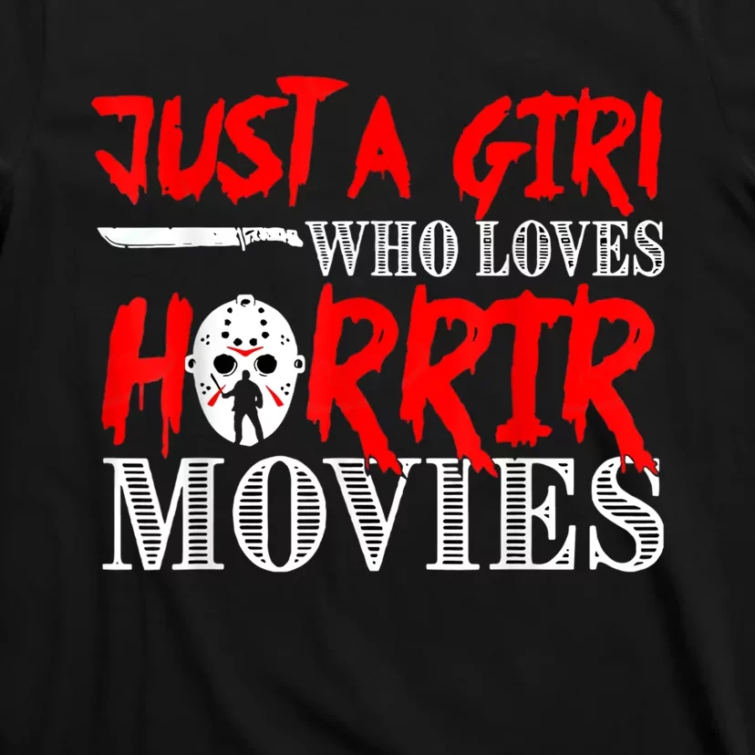 Just A Girl Who Loves Horror Movies Design Halloween Costume T-Shirt