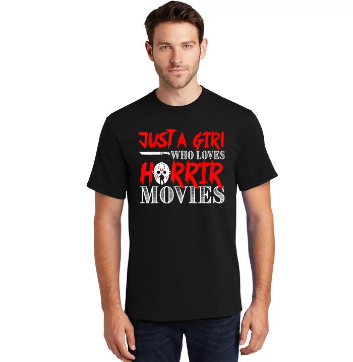 Just A Girl Who Loves Horror Movies Design Halloween Costume Tall T-Shirt