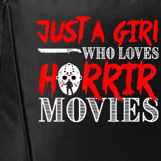 Just A Girl Who Loves Horror Movies Design Halloween Costume City Backpack