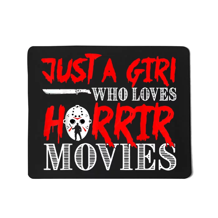 Just A Girl Who Loves Horror Movies Design Halloween Costume Mousepad