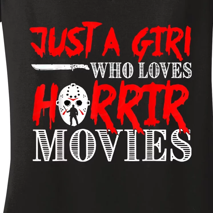 Just A Girl Who Loves Horror Movies Design Halloween Costume Women's V-Neck T-Shirt