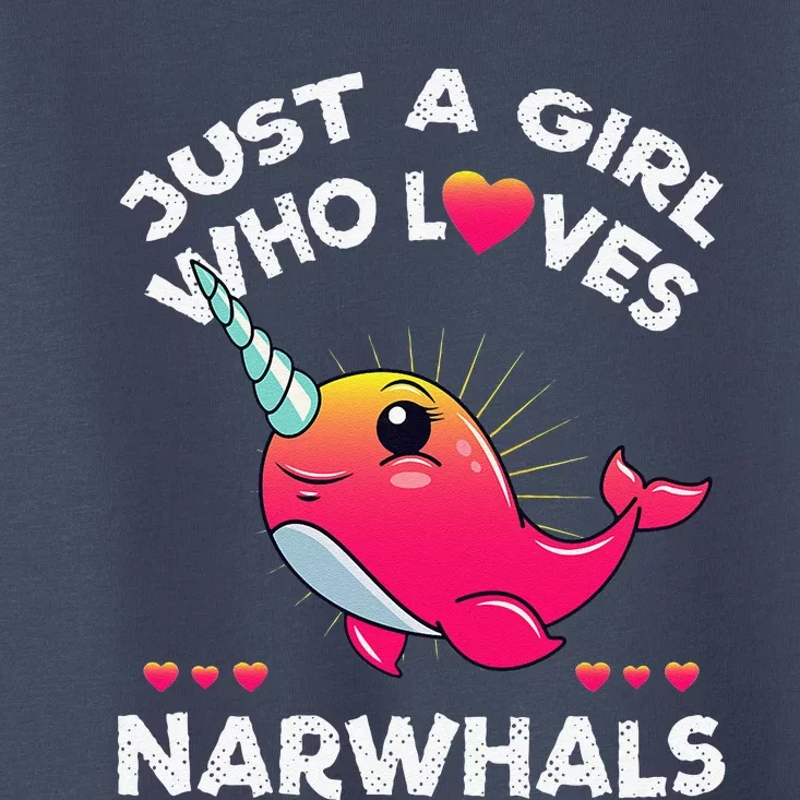 Just A Girl Who Loves Narwhals Whale Lover Gift Toddler T-Shirt