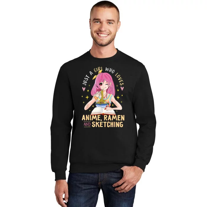 Just A Girl Who Loves Anime Ramen And Sketching Girl Anime Tall Sweatshirt