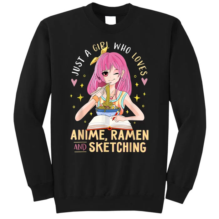 Just A Girl Who Loves Anime Ramen And Sketching Girl Anime Tall Sweatshirt