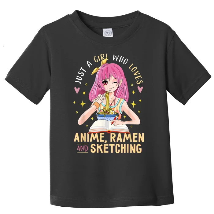 Just A Girl Who Loves Anime Ramen And Sketching Girl Anime Toddler T-Shirt