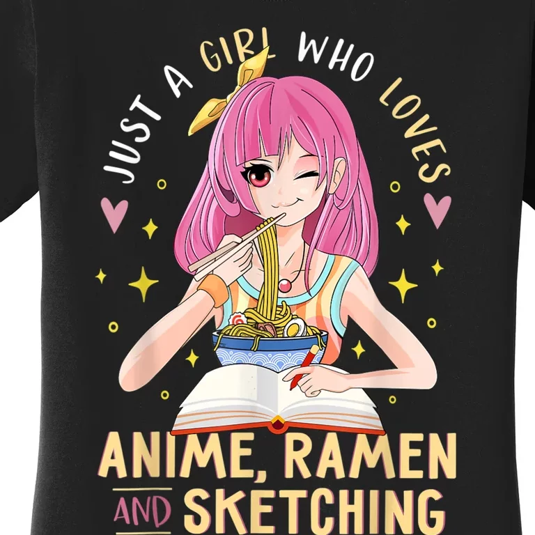 Just A Girl Who Loves Anime Ramen And Sketching Girl Anime Women's T-Shirt