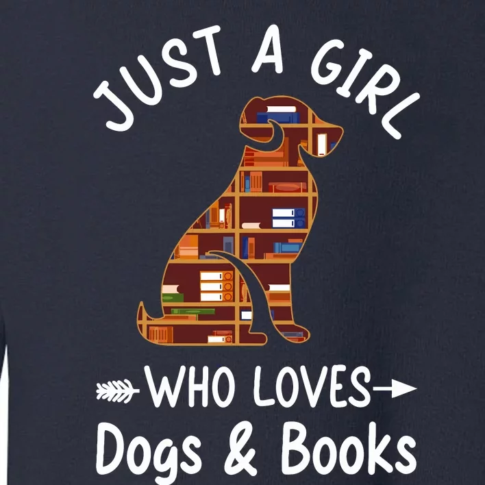 Just A Girl Who Loves Dogs And Books Reading Dog Puppy Lover Toddler Sweatshirt