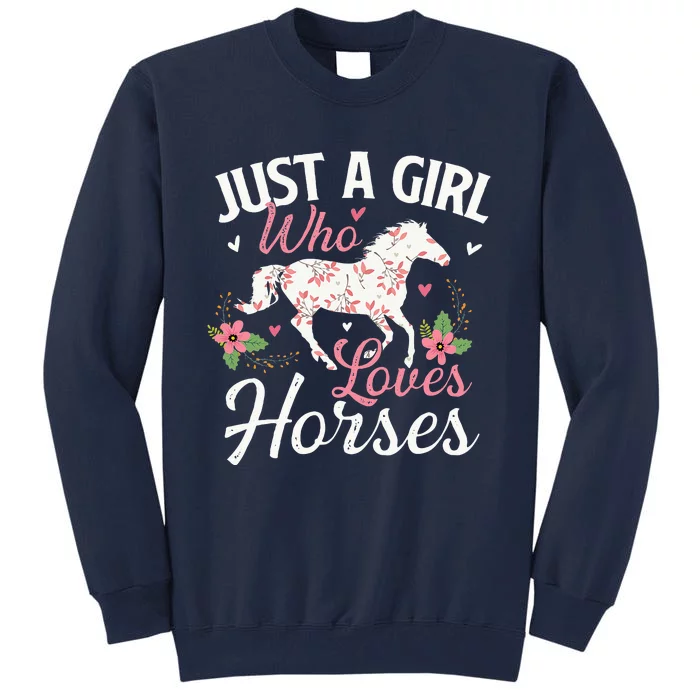 Just A Girl Who Loves Horses Horse Animal Lover Horseman Tall Sweatshirt