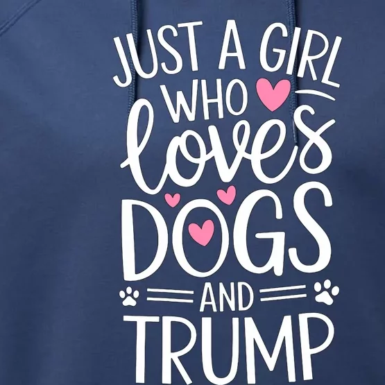 Just A Girl Who Loves Dogs And Trump Performance Fleece Hoodie