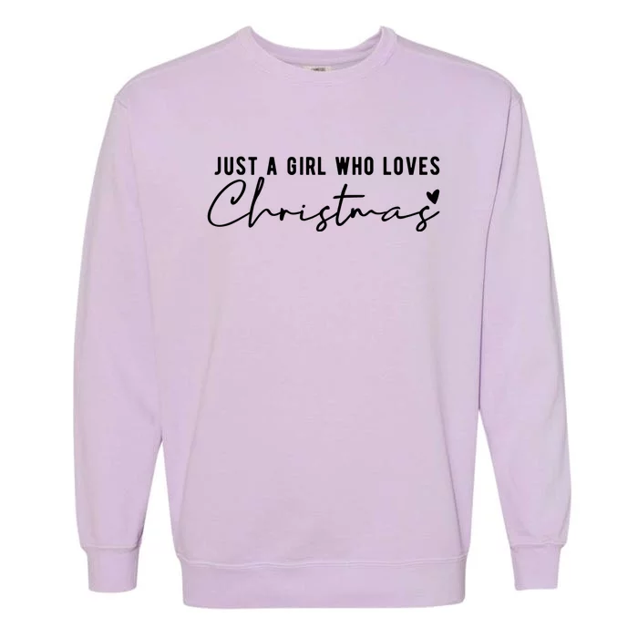 Just A Girl Who Loves Christmas Cute Gift Garment-Dyed Sweatshirt