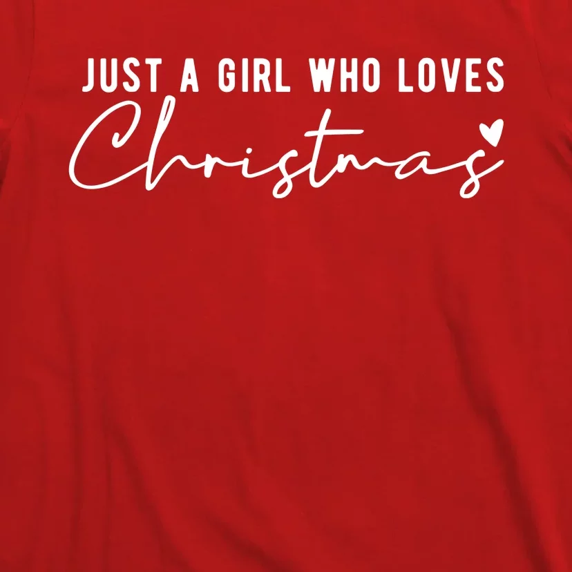 Just A Girl Who Loves Christmas Cute Gift T-Shirt