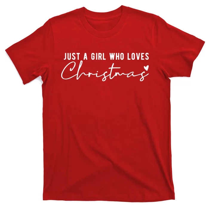 Just A Girl Who Loves Christmas Cute Gift T-Shirt