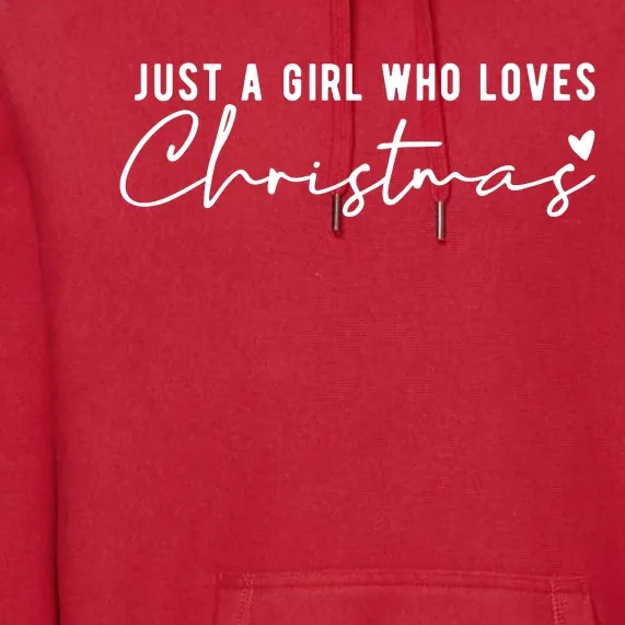 Just A Girl Who Loves Christmas Cute Gift Premium Hoodie