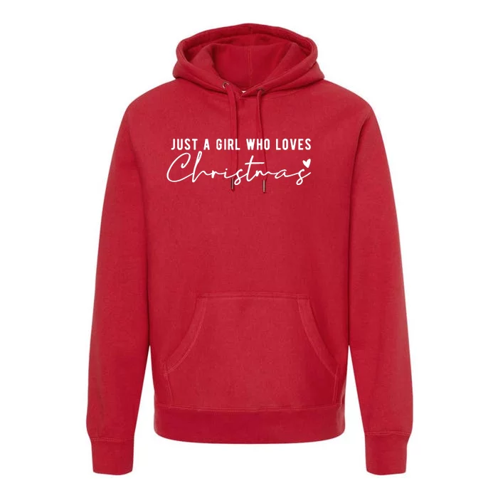 Just A Girl Who Loves Christmas Cute Gift Premium Hoodie