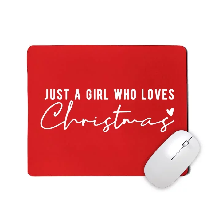 Just A Girl Who Loves Christmas Cute Gift Mousepad