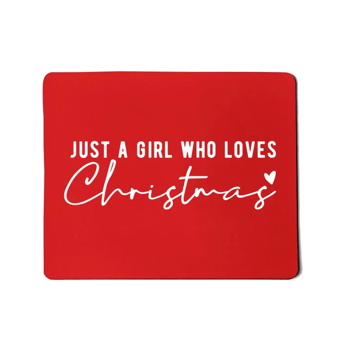 Just A Girl Who Loves Christmas Cute Gift Mousepad